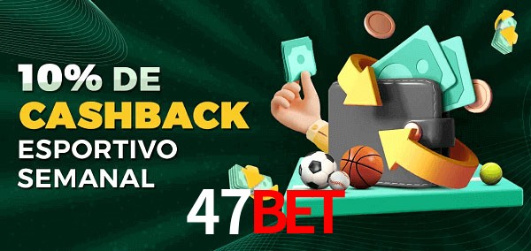 10% de bônus de cashback na 47bet